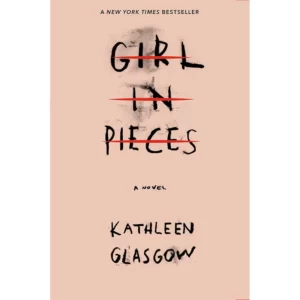 کتاب Girl in Pieces اثر Kathleen Glasgow انتشارات Ember کد m7499