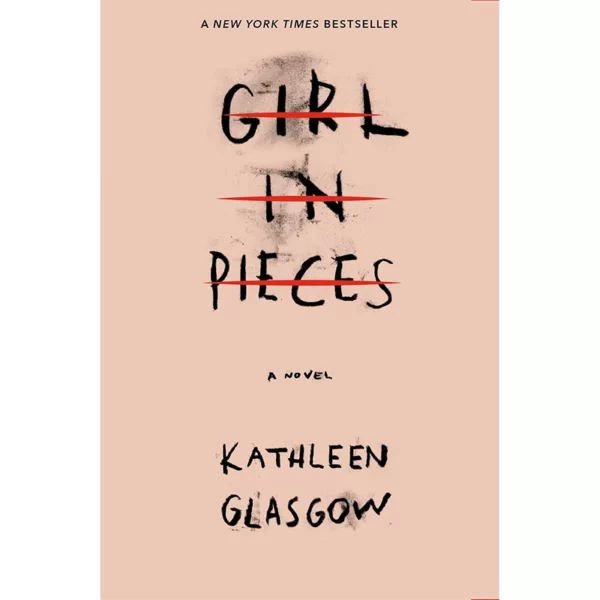 کتاب Girl in Pieces اثر Kathleen Glasgow انتشارات Ember کد m7499
